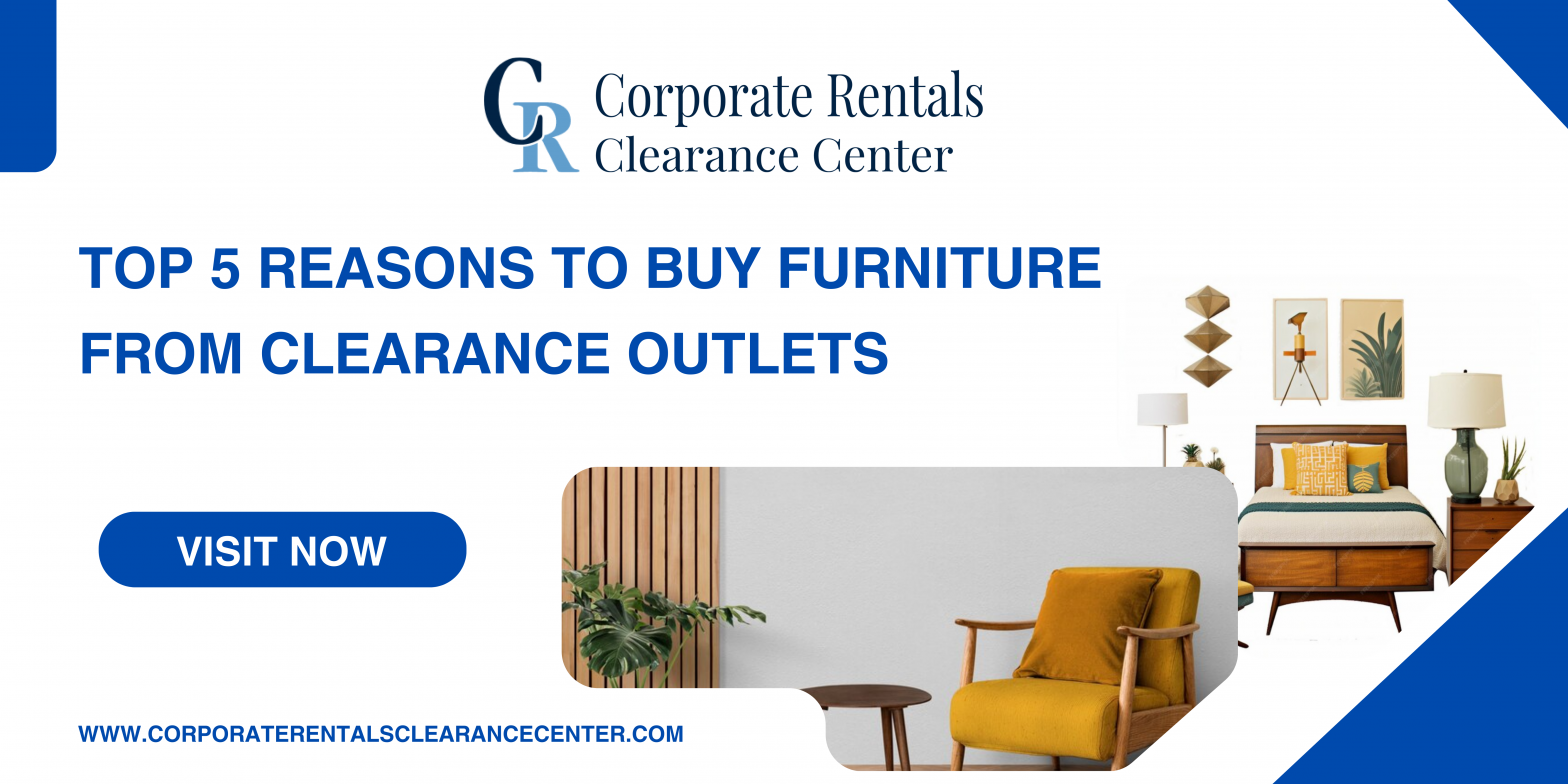 Top 5 Reasons to Buy Furniture From Clearance Outlets