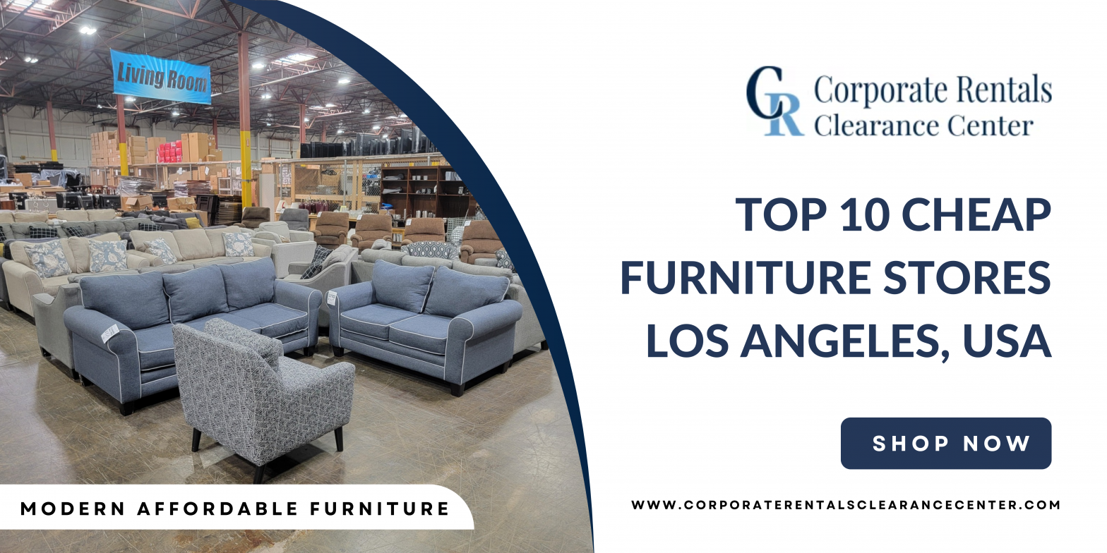 Top 10 Cheap Furniture Stores Los Angeles, USA